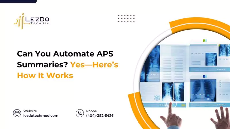 Can You Automate APS Summaries? Yes—Here’s How It Works